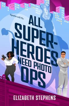 Coperta cărții 'All Superheroes Need Photo Ops - Elizabeth Stephens'