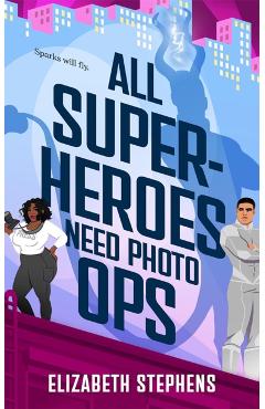 All Superheroes Need Photo Ops - Elizabeth Stephens