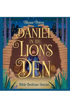 Coperta cărții 'Daniel in the Lion's Den: Bible Bedtime Story - Blume Potter'
