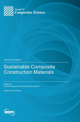 Sustainable Composite Construction Materials - Krishanu Roy