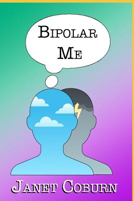 Bipolar Me - Janet Coburn