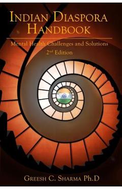 Coperta cărții 'Indian Diaspora Handbook: Mental Health Challenges & Solutions - Greesh C. Sharma'
