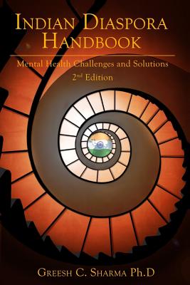 Coperta cărții 'Indian Diaspora Handbook: Mental Health Challenges & Solutions - Greesh C. Sharma'