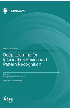Coperta cărții 'Deep Learning for Information Fusion and Pattern Recognition - Yufeng Zheng'