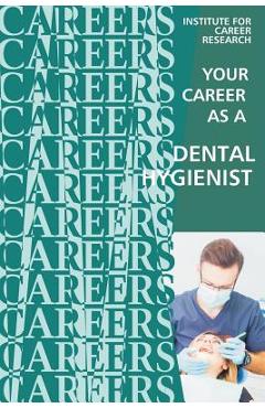 Poza produsului Your Career as a Dental Hygienist: Healthcare Professional - 