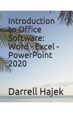 Coperta cărții 'Introduction to Office Software: Word - Excel - PowerPoint 2020 - Darrell W. Hajek'