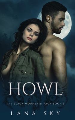 Howl: A Dark Paranormal Shifter Romance - Lana Sky