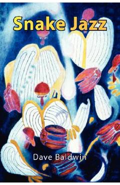 Coperta cărții 'Snake Jazz - Dave Baldwin'