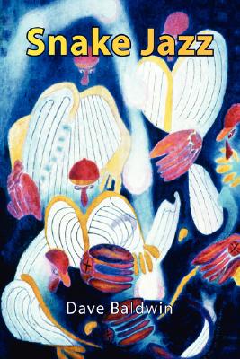 Coperta cărții 'Snake Jazz - Dave Baldwin'