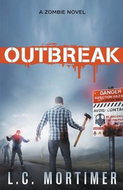 Coperta cărții 'Outbreak: A Zombie Novel - L. C. Mortimer'