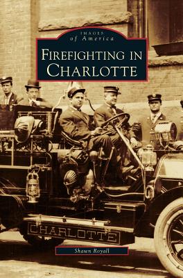 Coperta cărții 'Firefighting in Charlotte - Shawn Royall'