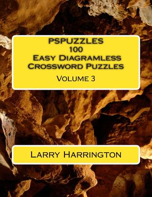 PSPUZZLES 100 Easy Diagramless Crossword Puzzles Volume 3 - Larry Harrington