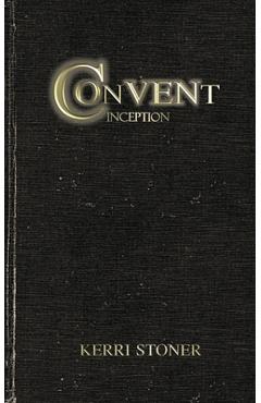 Coperta cărții 'Convent: Inception - Kerri Stoner'