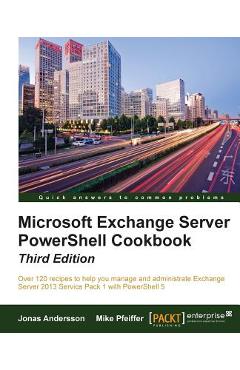 Coperta cărții 'Microsoft Exchange Server PowerShell Cookbook - Third Edition - Jonas Andersson'