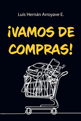 ¡Vamos de compras! - Luis Hernán Arroyave E.