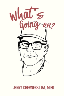 What's Going On? - Jerry Cherneski