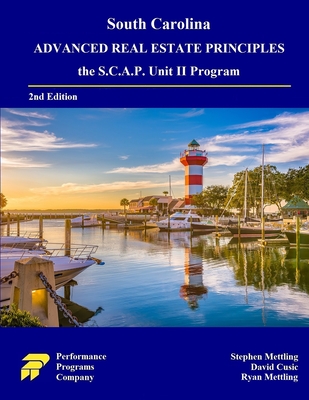 South Carolina Advanced Real Estate Principles: the S.C.A.P. Unit II Program - Stephen Mettling