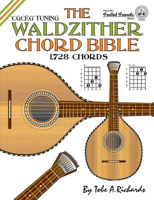 The Waldzither Chord Bible: CGCEG Standard C Tuning - Tobe A. Richards
