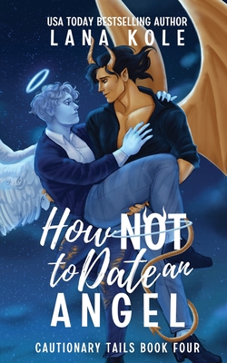Coperta cărții 'How Not to Date an Angel -'