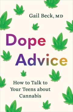 Coperta cărții 'Dope Advice: How to Talk to Your Teens about Cannabis - Gail Beck'