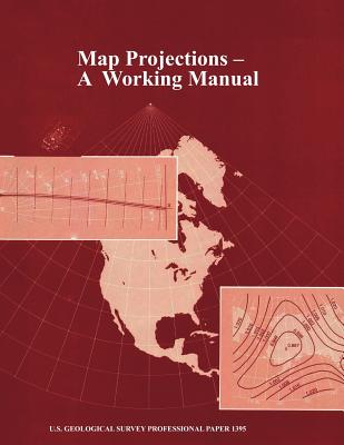 Map Projections: A Working Manual (U.S. Geological Survey Professional Paper 1395) - John P. Snyder