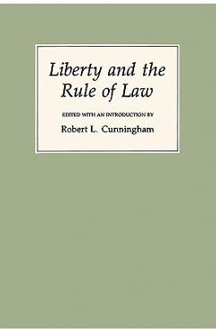 Coperta cărții 'Liberty and the Rule of Law - Robert L. Cunningham'