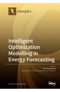Coperta cărții 'Intelligent Optimization Modelling in Energy Forecasting - Wei-chiang Hong'