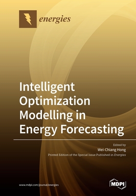 Coperta cărții 'Intelligent Optimization Modelling in Energy Forecasting - Wei-chiang Hong'
