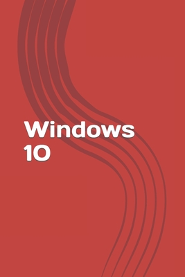 Windows 10: Fast and easy start with new operating system of Microsoft. Best tips and tricks! - Dan Warnock