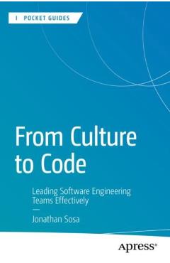 Coperta cărții 'From Culture to Code: Leading Software Engineering Teams Effectively - Jonathan Sosa'