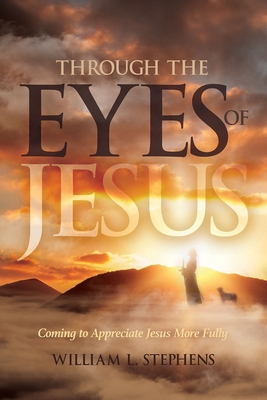 Through the Eyes of Jesus - William Stephens