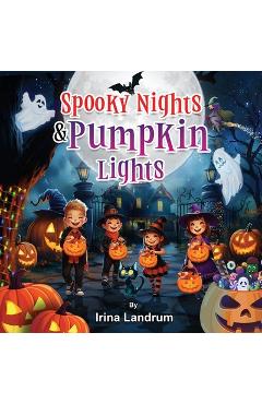 Poza produsului Spooky Nights and Pumpkin Lights: Halloween Rhyming Adventures for Kids and Toddlers - Irina Landrum