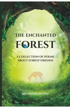Coperta cărții 'The Enchanted Forest: A Collection of Poems About Forest Friends - Melanie Rebottini'