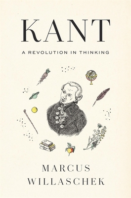 Kant: A Revolution in Thinking - Marcus Willaschek