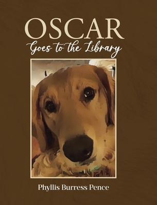 Coperta cărții 'Oscar Goes to the Library - Phyllis Burress Pence'