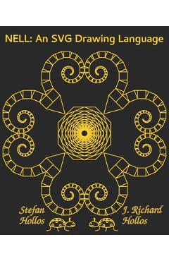 Coperta cărții 'Nell: An SVG Drawing Language - J. Richard Hollos'