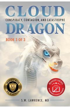 Coperta cărții 'Cloud Dragon: Conspiracy, Contagion, and Catastrophe - S. W. Lawrence'