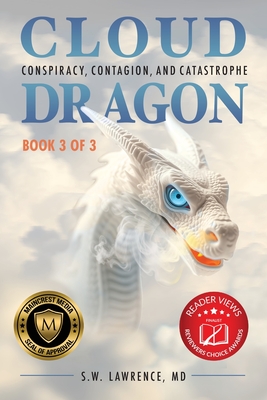 Coperta cărții 'Cloud Dragon: Conspiracy, Contagion, and Catastrophe - S. W. Lawrence'