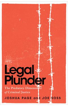 Poza produsului Legal Plunder: The Predatory Dimensions of Criminal Justice - Joshua Page