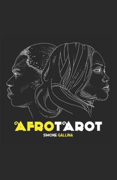 Coperta cărții 'AFRO tarot - Simone Gallina'