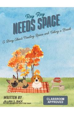 Coperta cărții 'Rey Rey Needs Space: A Story About Needing Space and Taking a Break - Jillian Buck'