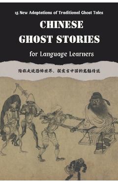 Coperta cărții 'Chinese Ghost Stories for Language Learners: New Adaptations of Chinese Folklore in English and Chinese (Includes Audio'