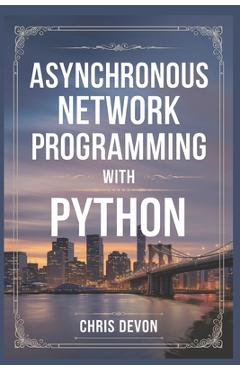 Coperta cărții 'Asynchronous network Programming with python - Chris Devon'