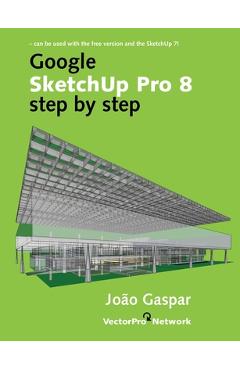 Coperta cărții 'Google SketchUp Pro 8 step by step - Joao Gaspar'