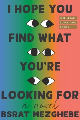 Coperta cărții 'I Hope You Find What You're Looking for - Bsrat Mezghebe'