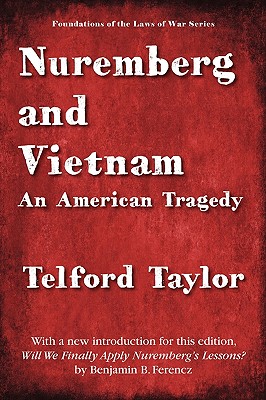 Nuremberg and Vietnam - Telford Taylor