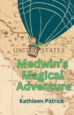 Medwin's Magical Adventure - Kathleen Patrick