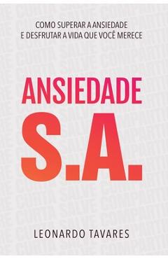Coperta cărții 'Ansiedade S.A. - Leonardo Tavares'