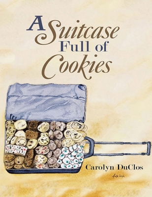 Coperta cărții 'A Suitcase Full of Cookies - Carolyn Duclos'