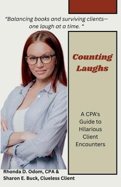 Coperta cărții 'Counting Laughs: A CPAs Guide to Hilarious Client Encounters - Rhonda D. Odom'